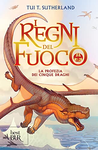 La profezia dei cinque draghi. I regni del fuoco (Vol. 1) (BUR Best BUR) von Rizzoli